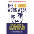 The 4-hour Work Week: Escape the 9-5, Live Anywhere and Join the New Rich