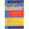 Ask the Headhunter: Reinventing the Interview to Win the Job