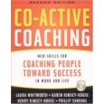 Co-active Coaching: New Skills for Coaching People Toward Success in Work and Life
